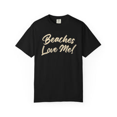 Tan Beaches Love Me! T‑Shirt