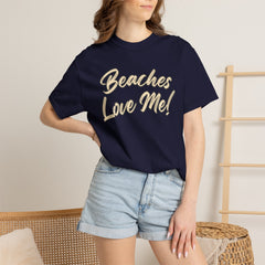 Tan Beaches Love Me! T‑Shirt