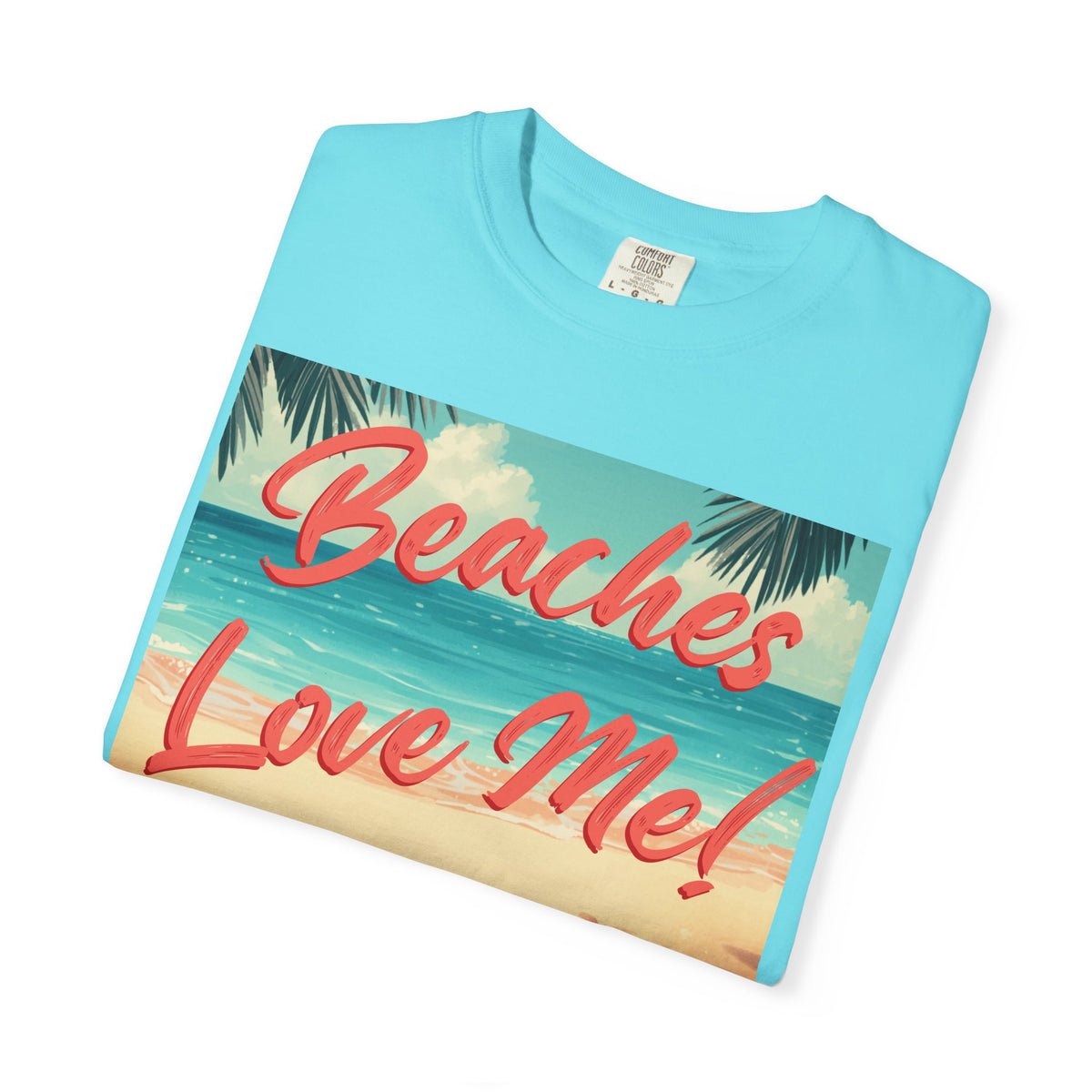 Print Beaches Love Me! Beach T-Shirt - Tropical Vintage Seaside Graphic Tee - Trusted Best Sellers™