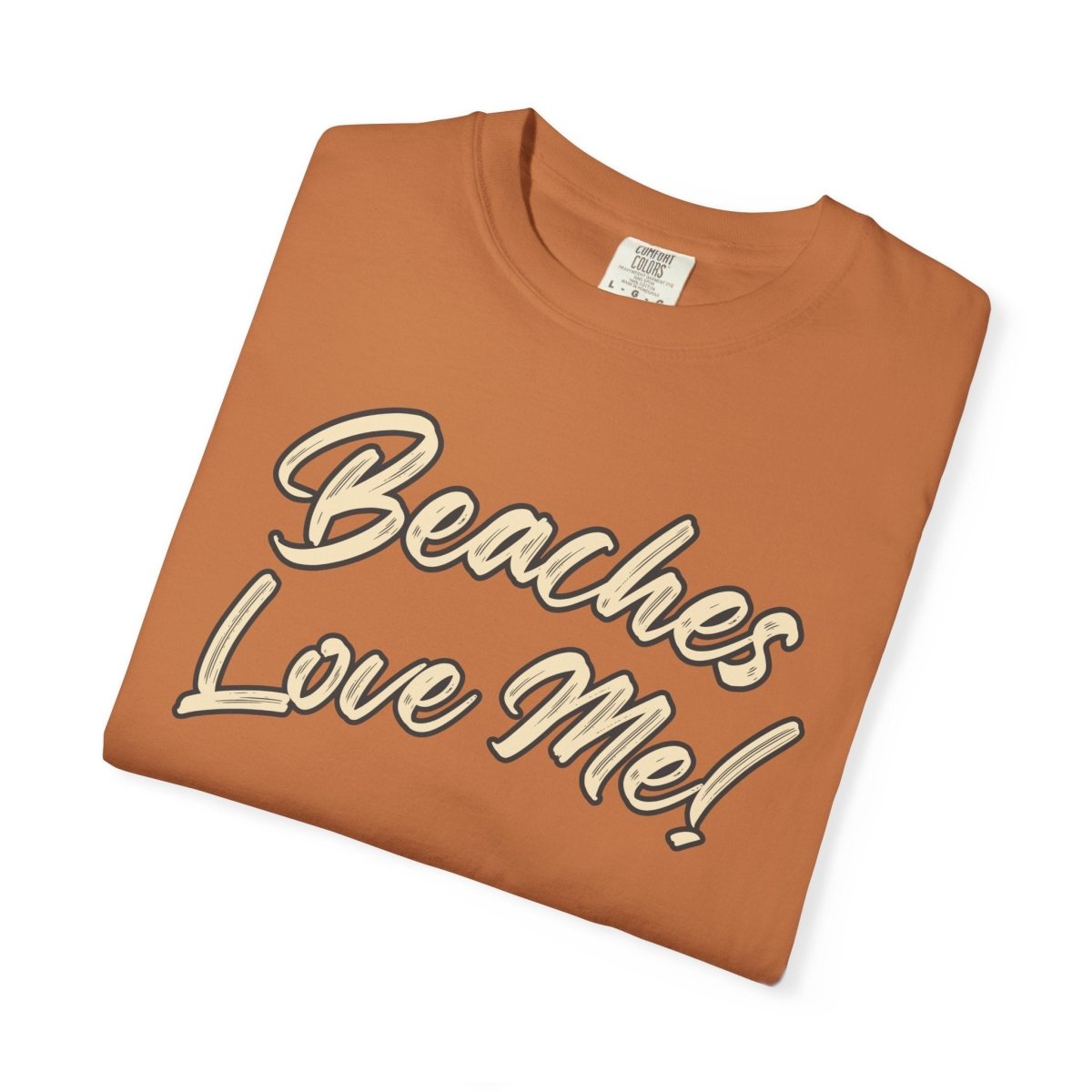 Tan Beaches Love Me! T‑Shirt - Trusted Best Sellers™