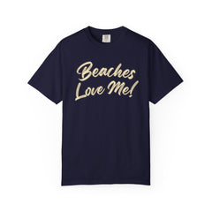 Tan Beaches Love Me! T‑Shirt
