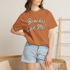 Tan Beaches Love Me! T‑Shirt