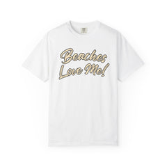 Tan Beaches Love Me! T‑Shirt