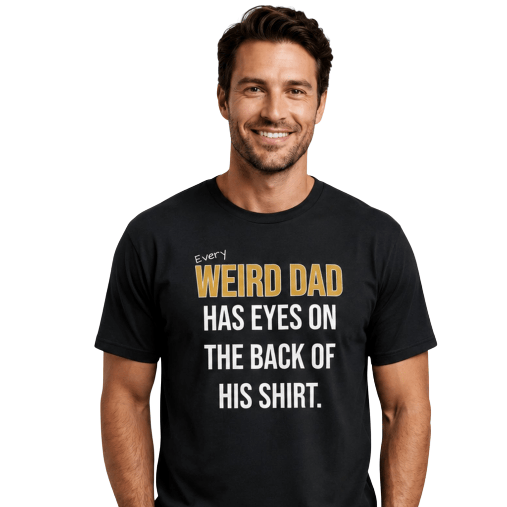 Weird Dad Father's Day Graphic Shirt | Funny Dad Joke Tee - Trusted Best Sellers™