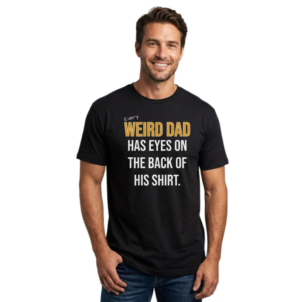 Weird Dad Father's Day Graphic Shirt | Funny Dad Joke Tee - Trusted Best Sellers™
