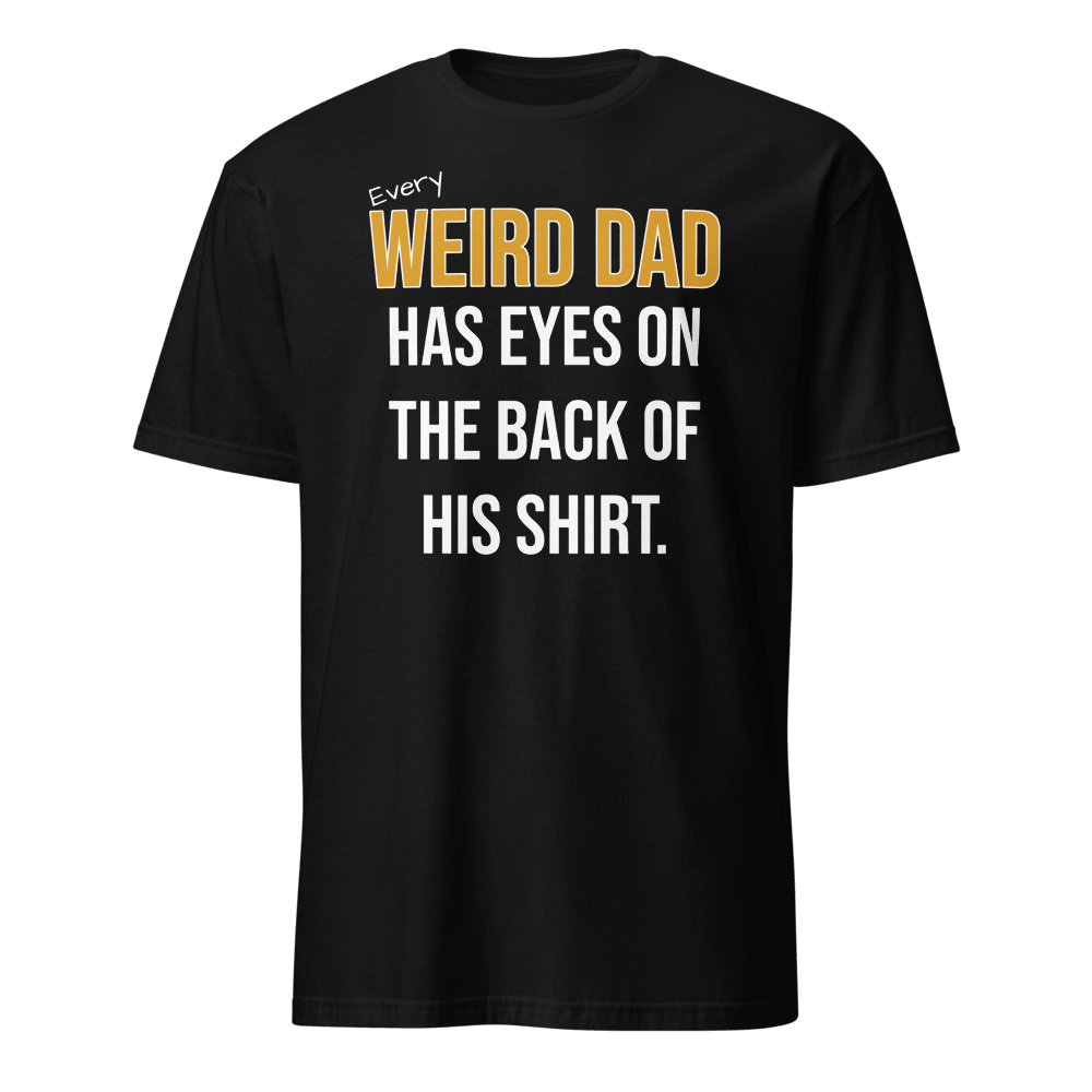 Weird Dad Father's Day Graphic Shirt | Funny Dad Joke Tee - Trusted Best Sellers™