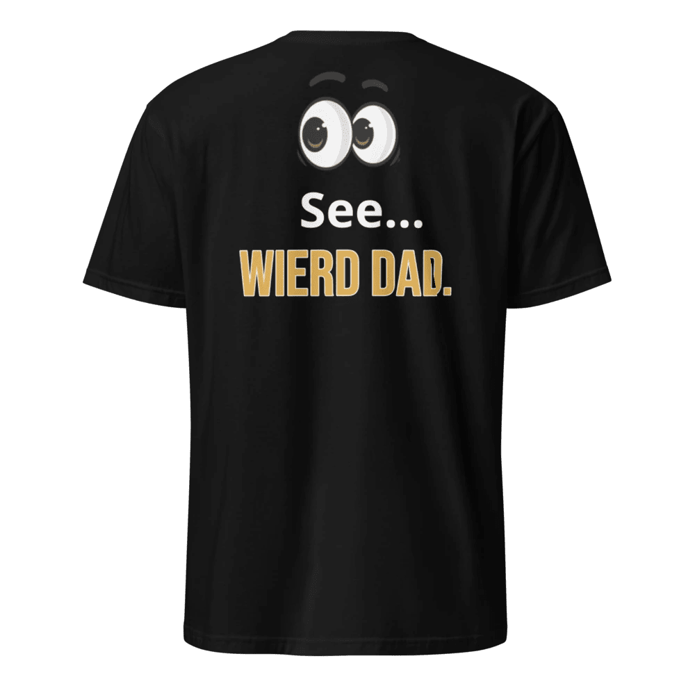 Weird Dad Father's Day Graphic Shirt | Funny Dad Joke Tee - Trusted Best Sellers™